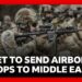 Iran War:  Pentagon set to send thousands of elite 82nd Airborne troops to region | BBC News