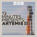 BBC Inside Science - Recommending: 13 Minutes Presents Artemis II