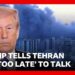 Trump tells Iran it’s ‘too late’ to talk as Israel launches strikes on Beirut and Tehran | BBC News