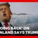 Donald Trump says ‘no going back’ on Greenland takeover plan | BBC News