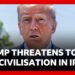 Trump accused of genocide threat after warning Iran its “civilisation will die tonight” | BBC News