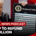 Why Donald Trump is refunding $160 billion | Global News Podcast