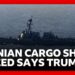Trump:  US has seized Iranian cargo ship on eve of peace talks | BBC News