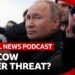 Why Russia may be feeling a greater threat from Ukraine | Global News Podcast