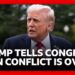 Trump tells Congress hostilities “terminated” and no approval needed for Iran conflict | BBC News
