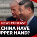 Does China have the upper hand over Trump?  | Global News Podcast