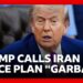 Trump: ceasefire is “on life support” and Iran peace plan is “garbage”  | BBC News
