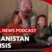 Why is Afghanistan facing a humanitarian crisis? | Global News Podcast